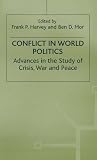 Conflict in world politics : advances in the study of crisis, war and peace