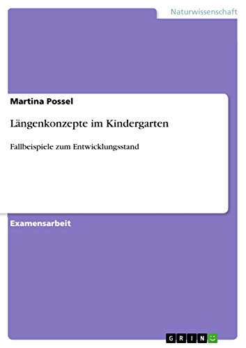 Längenkonzepte im Kindergarten: Fallbeispiele zum Entwicklungsstand (German Edition)