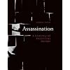 Assassination: A History of Political Murder