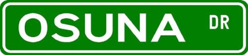 OSUNA Street Name Sign ~ Family Lastname Sign ~ Gameroom, Basement, Garage Sign