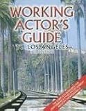 Working Actors Guide: To Los Angeles (Working Actors Guide, L a)