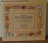 A book of pot-pourri : new and old ideas for fragrant flowers and herbs