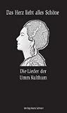 Das Herz liebt alles Sch&ouml;ne: Die Lieder der Umm Kulthum - 
