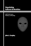 Negotiating Cultures and Identities: Life History Issues, Methods, and Readings
