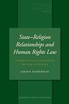 StateReligion Relationships and Human Rights Law (Studies in Religion, Secular Beliefs and Human Rights)
