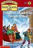 Unicorns Don't Give Sleigh Rides (Adventures of the Bailey School Kids) Debbie Dadey