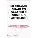 Mi chiamo Charles Saatchi e sono un artolico
