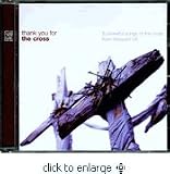  - Thank You For The Cross (CD)