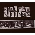 Kill the Kilians