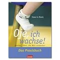Oje, ich wachse! Das Praxisbuch