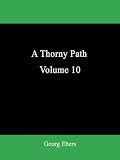 A Thorny Path  Volume 10