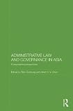 Administrative Law and Governance in Asia: Comparative Perspectives (Routledge Law in Asia)