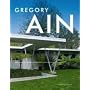 Gregory Ain: The Modern Home as Social Commentary (Architecture)