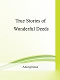 True Stories of Wonderful Deeds