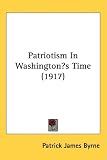Patriotism In Washingtons Time (1917) Patriotism In Washingtons Time (1917)