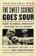 The Sweet Science Goes Sour: How Scandal Brought Boxing to Its Knees