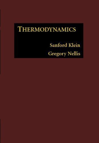 Thermodynamics by Klein, Sanford, Nellis, Gregory published by Cambridge University Press (2011)