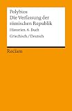 Produkt-Bild: Die Verfassung der r&ouml;mischen Republik: Historien, Buch 6. Griechisch/Deutsch