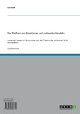 Der Einfluss von Emotionen auf rationales Handeln