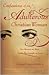 Confessions of an Adulterous Christian Woman: Lies That Got Me There; Truths That Brought Me Back