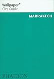 Marrakech Wallpaper* City Guide (Wallpaper* City Guides)