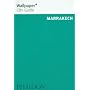 Marrakech "Wallpaper*" City Guide ("Wallpaper*" City Guides)