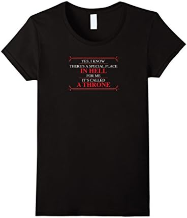 Women's I Know Theres A Special Place In Hell For Me Humorous Shirts XL Black