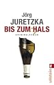 Bis zum Hals. Kriminalroman