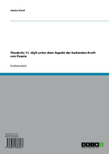 Theokrits 11. Idyll unter dem Aspekt der heilenden Kraft von Poesie (German Edition)