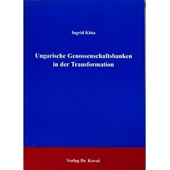 Ungarische Genossenschaftsbanken in der Transformation .