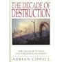 The Decade of Destruction: The Crusade to Save the Amazon Rain Forest
