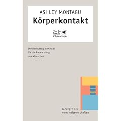 K�rperkontakt. Die Bedeutung der Haut f�r die Entwicklung des Menschen.
