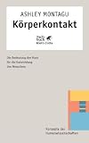 K�rperkontakt. Die Bedeutung der Haut f�r die Entwicklung des Menschen.