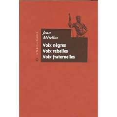 Voix n�gres, voix rebelles, voix fraternelles