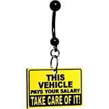 Yellow This Vehicle Pays Your Salary Warning Sign Belly Ring