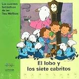 El Lobo y los Siete Cabritos (Cuentos Fantasticos de las Tres Mellizas) (Spanish Edition)