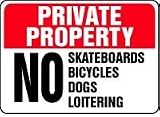 PRIVATE PROPERTY No Skateboards Bicycles Dogs Loitering 10 x 14 Aluminum Sign