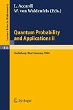 Quantum Probability and Applications II: Proceedings of a Workshop held in Heidelberg, West Germany, October 1-5, 1984: No. 2 (Lecture Notes in Mathematics)