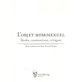 L'Objet homosexuel - Etudes, constructions, critiquespar Jean-Philippe Cazier