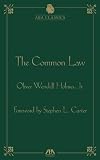 The Common Law by Oliver Wendell Holmes (ABA Classics)