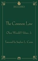 The Common Law by Oliver Wendell Holmes (ABA Classics)