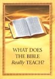 What Does the Bible Really Teach?