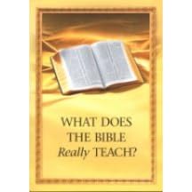 What Does the Bible Really Teach? by  Watch Tower Bible and Tract Society of Pennsylvania