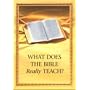 What Does the Bible Really Teach?