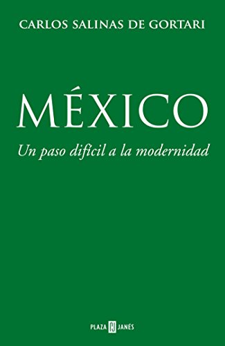 México, un paso difícil a la modernidad (Spanish Edition)