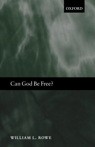 Can God Be Free? by Rowe, William L. (2006) Paperback