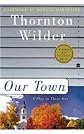 Our Town: A Play in Three Acts (Perennial Classics)