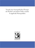Versuch einer homoeopathischen Therapie der Wechsel- und anderer Fieber, zunaechst fuer angehende Homoeopathiker
