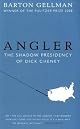 Angler: The Cheney Vice Presidency