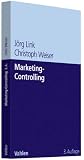 Marketing-Controlling: Systeme und Methoden für mehr Markt- und Unternehmenserfolg